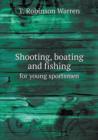 Shooting, Boating and Fishing for Young Sportsmen - Book