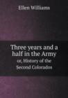 Three Years and a Half in the Army Or, History of the Second Colorados - Book