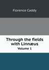 Through the Fields with Linnaeus Volume 1 - Book