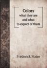 Colors What They Are and What to Expect of Them - Book