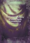 The town and city of Waterbury, Connecticut Volume 3 - Book