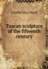 Tuscan Sculpture of the Fifteenth Century - Book