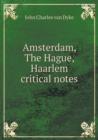 Amsterdam, the Hague, Haarlem Critical Notes - Book