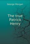 The True Patrick Henry - Book