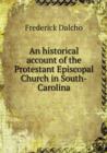 An Historical Account of the Protestant Episcopal Church in South-Carolina - Book
