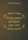 Forty Years of Music 1865-1905 - Book