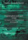 English Glees and Part-Songs an Inquiry Into Their Historical Development - Book