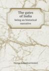 The Gates of India Being an Historical Narrative - Book