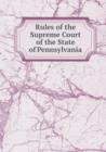 Rules of the Supreme Court of the State of Pennsylvania - Book