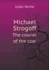 Michael Strogoff the Courier of the Czar - Book