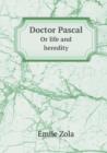 Doctor Pascal or Life and Heredity - Book