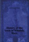 History of the Town of Whately, Mass - Book