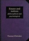 Essays and Notices Philosophical and Psychological - Book