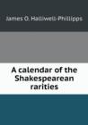 A Calendar of the Shakespearean Rarities - Book