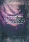 The Ahiman Rezon Or, Book of Constitution, Rules and Regulations of the Grand Lodge of Pennsylvania - Book