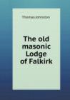 The Old Masonic Lodge of Falkirk - Book