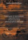 Catalogue of Platinotype Reproductions of Pictures and Photographed and Sold - Book