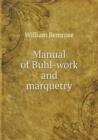 Manual of Buhl-Work and Marquetry - Book