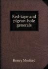 Red-Tape and Pigeon-Hole Generals - Book