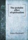 The Probable Effect of Spiritualism - Book