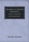 Studies in Jewish Statistics Social, Vital and Anthropometric - Book