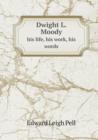 Dwight L. Moody His Life, His Work, His Words - Book