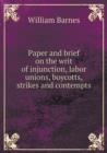 Paper and Brief on the Writ of Injunction, Labor Unions, Boycotts, Strikes and Contempts - Book