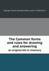 The Common Forms and Rules for Drawing and Answering an Original Bill in Chancery - Book