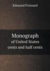 Monograph of United States Cents and Half Cents - Book