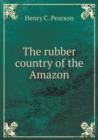 The Rubber Country of the Amazon - Book