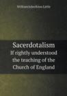 Sacerdotalism If Rightly Understood the Teaching of the Church of England - Book