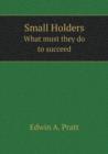 Small Holders What Must They Do to Succeed - Book