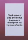 Shakspeare and the Bible Shakspeare, a Reading from the Merchant of Venice - Book