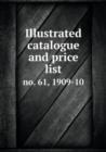 Illustrated Catalogue and Price List No. 61, 1909-10 - Book