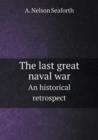 The Last Great Naval War an Historical Retrospect - Book