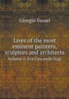 Lives of the Most Eminent Painters, Sculptors and Architects Volume 6. Fra Giocondo Sogi - Book