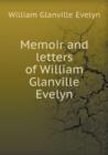 Memoir and Letters of William Glanville Evelyn - Book