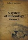 A System of Mineralogy Volume 2 - Book
