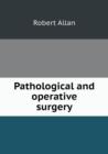 Pathological and Operative Surgery - Book