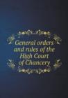 General Orders and Rules of the High Court of Chancery - Book
