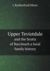 Upper Teviotdale and the Scotts of Buccleuch a Local Family History - Book