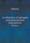 A Collection of Epitaphs and Monumental Inscriptions Volume 2 - Book