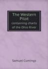 The Western Pilot Containing Charts of the Ohio River - Book