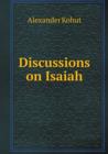 Discussions on Isaiah - Book