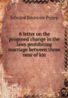 A letter on the proposed change in the laws prohibiting marriage between those near of kin - Book
