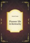 Pioneer Life in Kentucky - Book