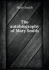 The Autobiography of Mary Smith - Book