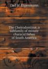 The Cheirodontinae, a Subfamily of Minute Characid Fishes of South America - Book