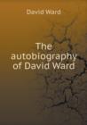 The autobiography of David Ward - Book