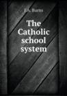 The Catholic School System - Book